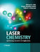 Laser Chemistry: Spectroscopy, Dynamics and Applications by Helmut H. Telle