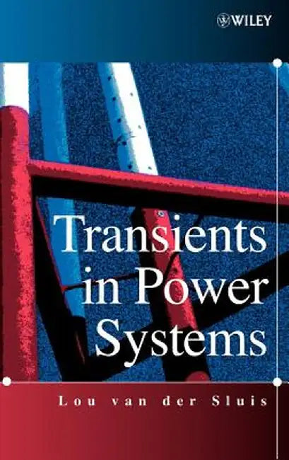 Transients in Power Systems by Lou Van Der Sluis