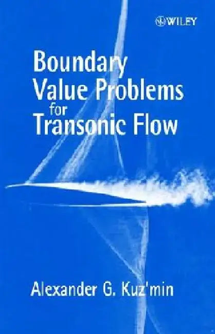 Boundary Value Problems for Transonic Flow by Alexander G. Kuz'min