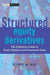 Structured Equity Derivatives: The Definitive Guide to Exotic Options and Structured Notes by Harry M. Kat