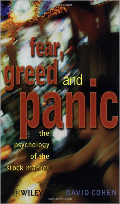 Fear, Greed And Panic: The Psychology of the Stock Market