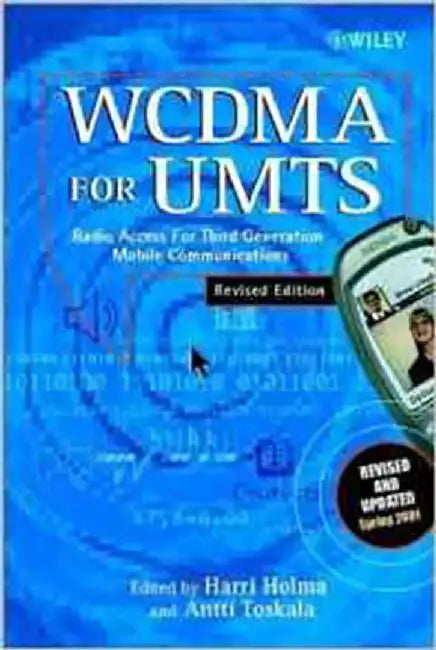 Wcdma For Umts: Radio Access for Third Generation Mobile Communications by Dr Harri Holma, Dr Antti Toskala