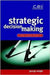 Strategic Decision Making: A Best Practice Blueprint by George Wright