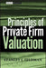 Principles of Private Firm Valuation by Stanley J. Feldman