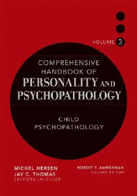 Comprehensive Handbook of Personality and Psychopathology, Child Psychopathology by Robert T. Ammerman