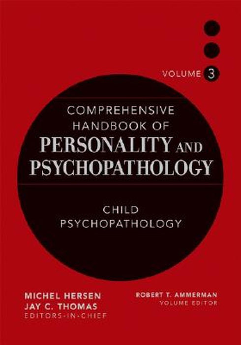 Comprehensive Handbook of Personality and Psychopathology, Child Psychopathology by Robert T. Ammerman
