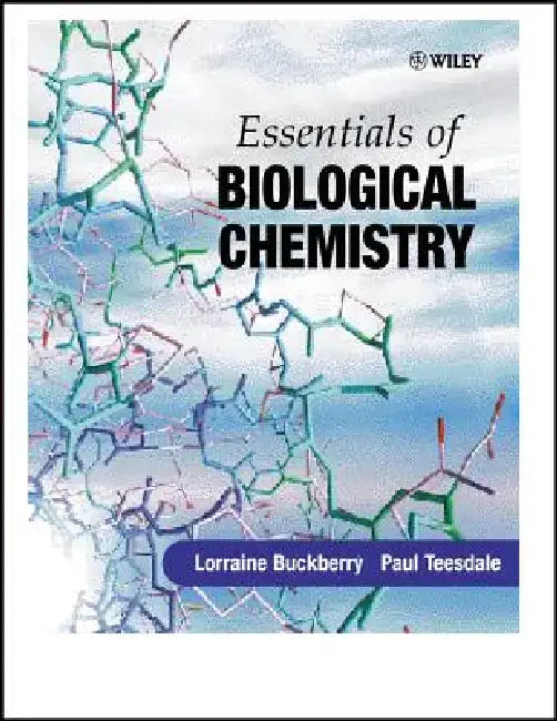 Essentials of Biological Chemistry by Lorraine D. Buckberry