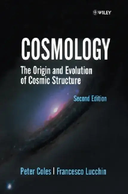 Cosmology: The Origin and Evolution of Cosmic Structure by Peter Coles