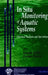In Situ Monitoring of Aquatic Systems: Chemical Analysis and Speciation by Jacques Buffle