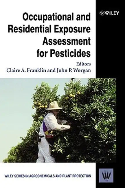 Occupational and Residential Exposure Assessment for Pesticides by Claire A. Franklin