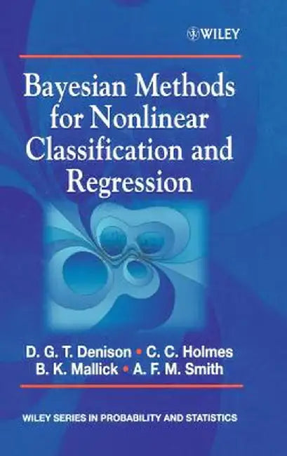 Bayesian Methods for Nonlinear Classification and Regression by David G. T. Denison