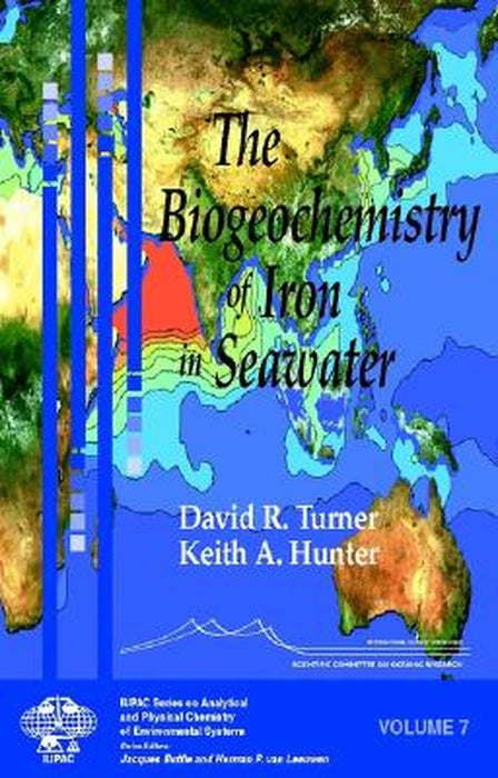 The Biogeochemistry of Iron in Seawater by David R. Turner