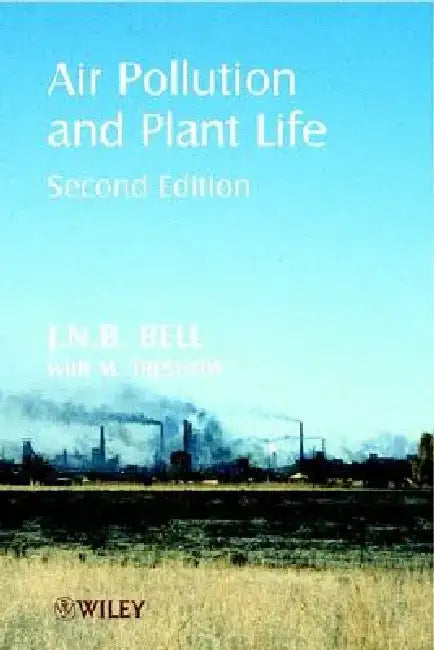 Air Pollution and Plant Life by J. N. B. Bell