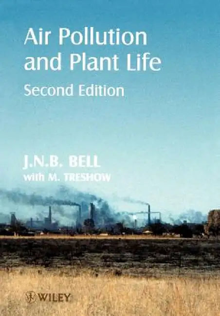 Air Pollution and Plant Life by J. N. B. Bell