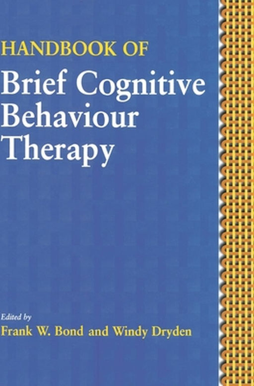 Handbook of Brief Cognitive Behaviour Therapy by Frank W. Bond