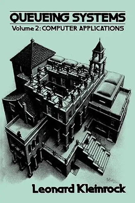 Queueing Systems, Volume 2: Computer Applications by Leonard Kleinrock