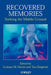 Recovered Memories: Seeking the Middle Ground by Graham M. Davies