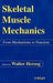 Skeletal Muscle Mechanics: From Mechanisms to Function by W. Herzog