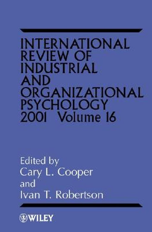 International Review of Industrial and Organizational Psychology, 2001 Volume 16 by Cary L. Cooper