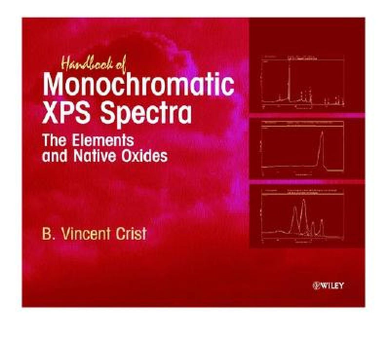 Handbook of Monochromatic XPS Spectra: The Elements of Native Oxides by B. Vincent Crist