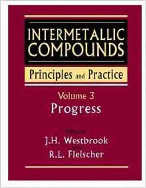 Intermetallic Compounds: Principles and Practice (Vol. 3) by J.H. Westbrook