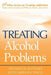 Treating Alcohol Problems by Frederick Rotgers