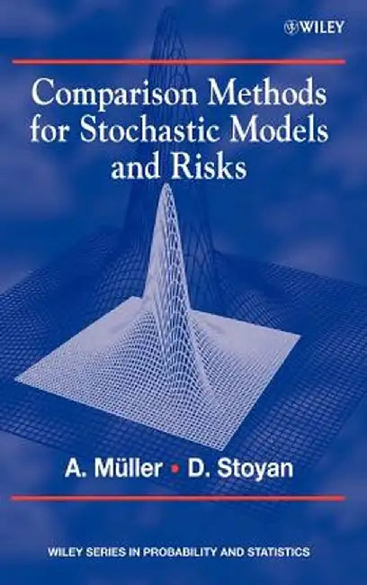 Comparison Methods for Stochastic Models and Risks by Alfred Muller
