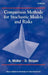 Comparison Methods for Stochastic Models and Risks by Alfred Muller