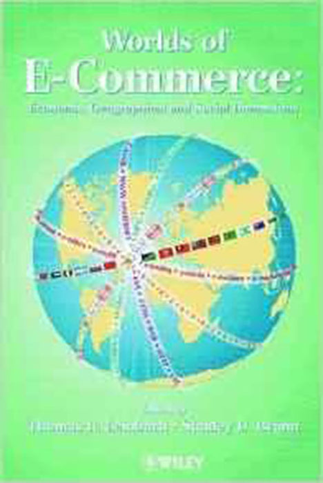 Worlds Of Electronic Commerce: Economic, Geographical and Social Dimensions