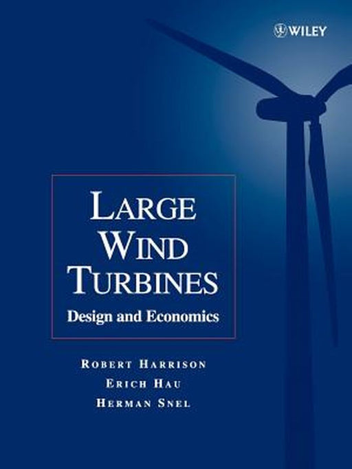 Large Wind Turbines: Design and Economics by Robert Harrison