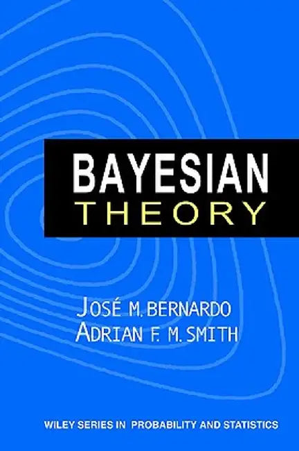 Bayesian Theory by Jose M. Bernardo