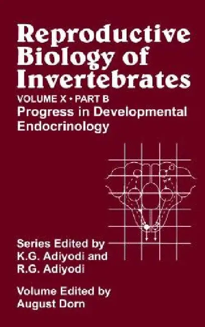 Reproductive Biology of Invertebrates, Progress in Developmental Endocrinology by K. G. Adiyodi