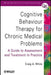 Cognitive Behaviour Therapy for Chronic Medical Problems: A Guide to Assessment and Treatment in Practice by Craig A. White