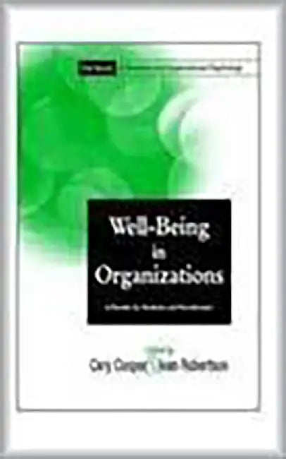 Well-Being In Organizations: A Reader for Students and Practioners by Ivan T. Robertson