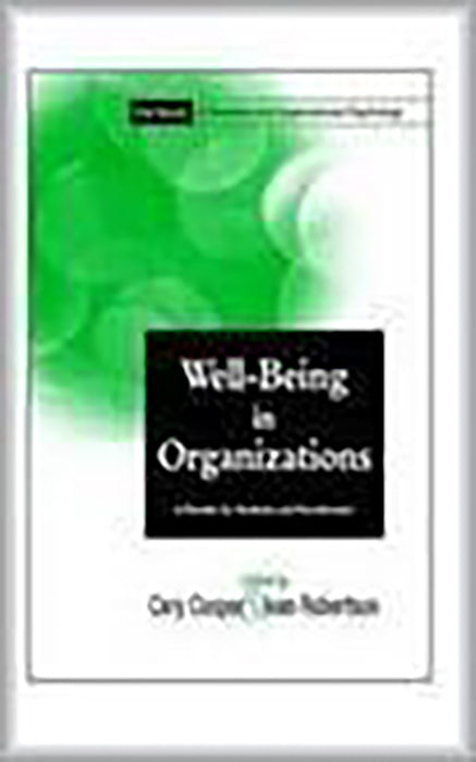 Well-Being In Organizations: A Reader for Students and Practioners