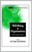 Well-Being In Organizations: A Reader for Students and Practioners by Ivan T. Robertson