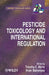 Pesticide Toxicology and International Regulation by Timothy T. Marrs