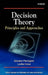 Decision Theory: Principles and Approaches by Giovanni Parmigiani