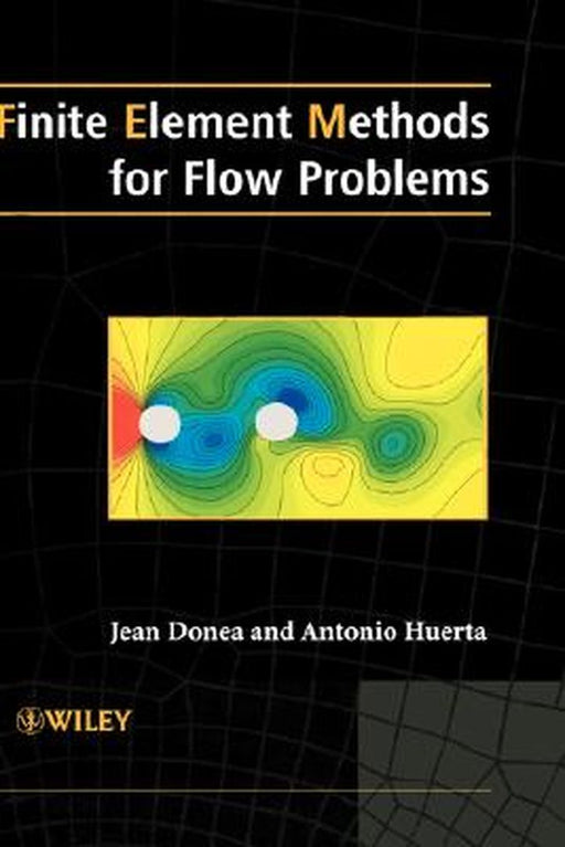 Finite Element Methods for Flow Problems by Jean Donea