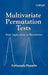 Multivariate Permutation Tests: With Applications in Biostatistics by Fortunato Pesarin