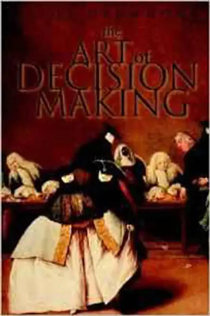 The Art Of Decision Making: Mirrors of Imagination, Masks Offate by Helga Drummond