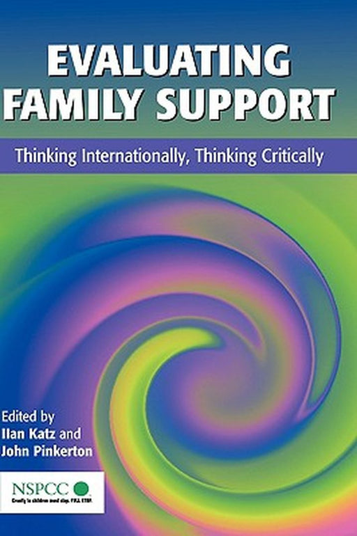 Evaluating Family Support: Thinking Internationally, Thinking Critically by Ilan Katz