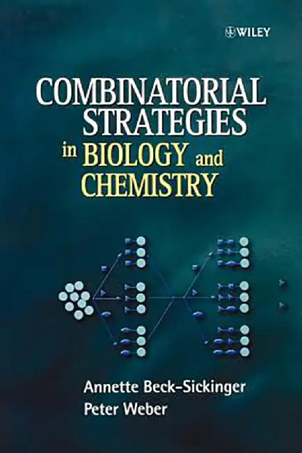 Combinatorial Strateges In Biology And Chemistry by Annette Beck-Sickinger, Peter Weber