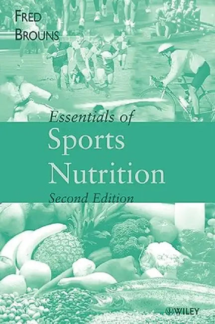 Essentials of Sports Nutrition by Fred Brouns