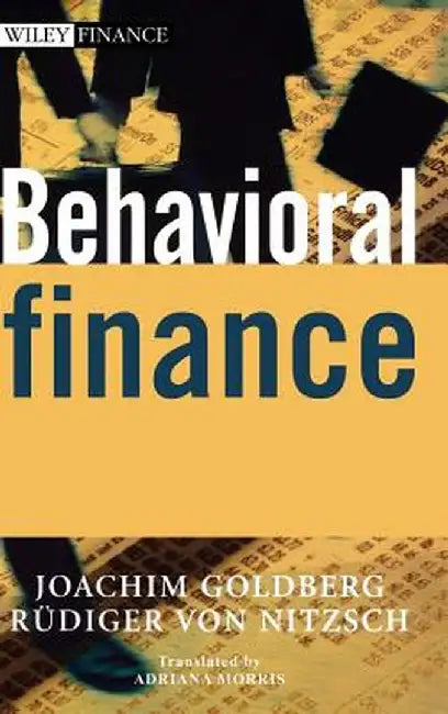 Behavioral Finance by Joachim Goldberg