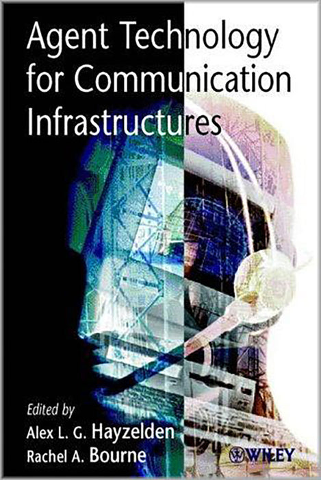 Agent Technology For Communications Infrastructure