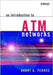 An Introduction To Atm Networks by Harry G. Perros
