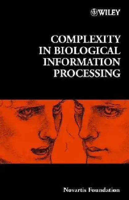 Complexity in Biological Information Processing: A Guide for Research and Practice by Gregory R. Bock