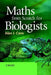 Maths from Scratch for Biologists by Alan J. Cann