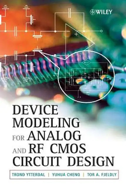 Device Modeling for Analog and RF CMOS Circuit Design by Trond Ytterdal